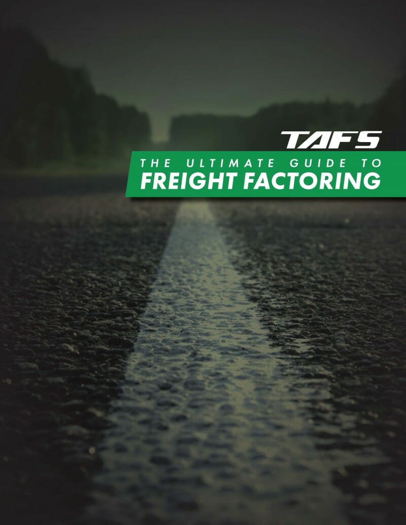 Ultimate Guide To Freight Factoring Front – TAFS Factoring